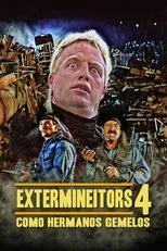 Póster de Extermineitors IV: Como hermanos gemelos