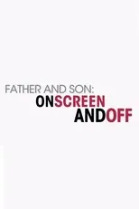 Póster de Father and Son: On Screen and Off