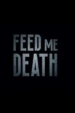 Póster de Feed Me Death