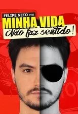 Póster de Felipe Neto: Minha Vida Nao Faz Sentido