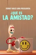 Póster de Forky hace una pregunta: ¿Qué es la amistad?