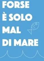Póster de Forse è solo mal di mare