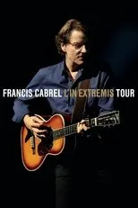 Póster de Francis Cabrel - L'In Extremis Tour
