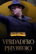 Póster de Franco Escamilla: El Verdadero Privilegio