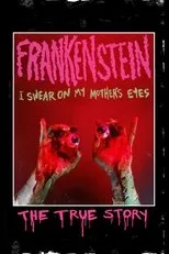 Póster de Frankenstein (I Swear on My Mother's Eyes) The True Story