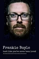 Póster de Frankie Boyle: Hurt Like You've Never Been Loved