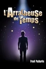 Póster de Fred Pellerin : L'arracheuse de temps