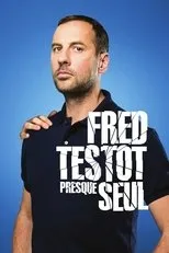 Póster de Fred Testot: Presque Seul