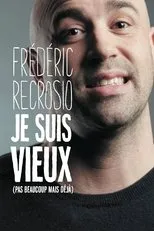Póster de Frederic Recrosio : Je suis vieux (pas beaucoup mais déjà)