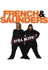 Póster de French and Saunders: Still Alive
