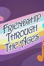 Póster de Friendship Through the Ages