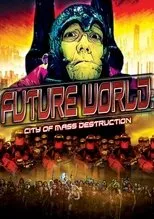 Póster de Future World: City of Mass Destruction