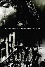 Póster de Gary Numan: Big Noise Transmission