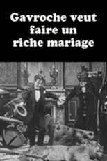 Póster de Gavroche veut faire un riche mariage