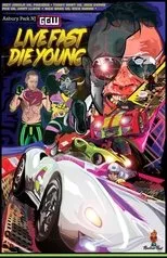 Póster de GCW Live Fast Die Young