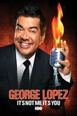 Póster de George Lopez: It's Not Me, It's You