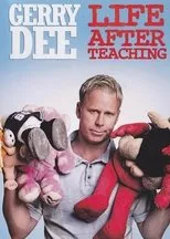 Póster de Gerry Dee: Life After Teaching