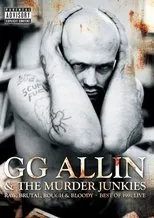 Póster de GG Allin & The Murder Junkies - Raw, Brutal, Rough & Bloody - The Best of 1991 Live