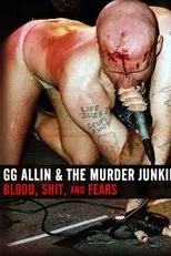 Póster de GG Allin & the Murder Junkies: Blood, Shit and Fears