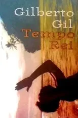 Póster de Gilberto Gil: Tempo Rei
