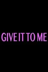 Póster de Give It to Me
