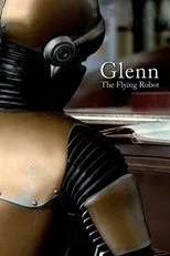 Póster de Glenn, the Flying Robot