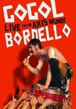 Póster de Gogol Bordello: Live from Axis Mundi