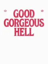 Póster de Good Gorgeous Hell