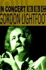 Póster de Gordon Lightfoot: BBC Four In Concert