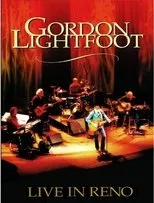 Póster de Gordon Lightfoot: Live in Reno