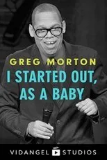 Póster de Greg Morton: I Started Out, as a Baby