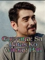 Póster de Guevarra: Sa Batas Ko Walang Hari