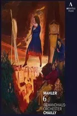 Póster de Gustav Mahler - Sinfonía No. 6 (Gewandhaus Orchestra Leipzig, Riccardo Chailly)