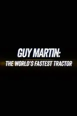 Póster de Guy Martin: World's Fastest Tractor