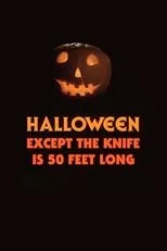 Póster de Halloween, Except the Knife Is 50 Feet Long