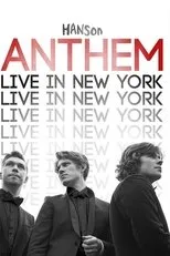Póster de Hanson: ANTHEM Live in New York