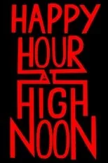 Póster de Happy Hour at High Noon