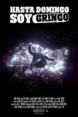 Póster de Hasta Domingo Soy Gringo