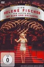 Póster de Helene Fischer - Zum ersten Mal mit Band und Orchester Live