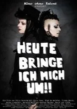 Póster de Heute bringe ich mich um!!