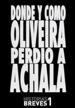 Póster de Historias Breves I: Dónde y cómo Oliveira perdió a Achala