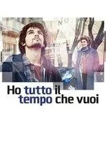 Póster de Ho tutto il tempo che vuoi