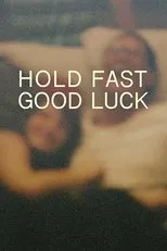 Póster de Hold Fast, Good Luck