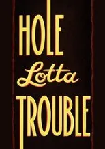 Póster de Hole Lotta Trouble