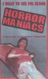 Póster de Horror Maniacs: I Want to See Pigblood!