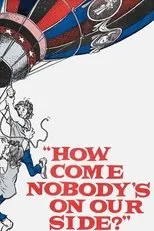 Póster de How Come Nobody's on Our Side?