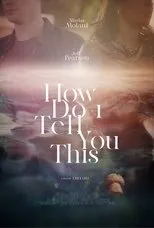 Póster de How Do I Tell You This