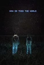 Póster de How Is This the World