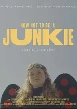 Póster de How Not to Be a Junkie
