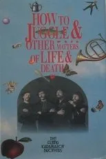 Póster de How to Juggle & Other Matters of Life & Death